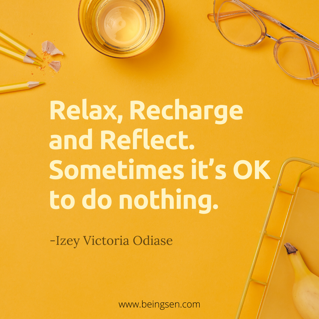 Recharge Yourself- 5 Reasons To Take Time Off - Being Sen