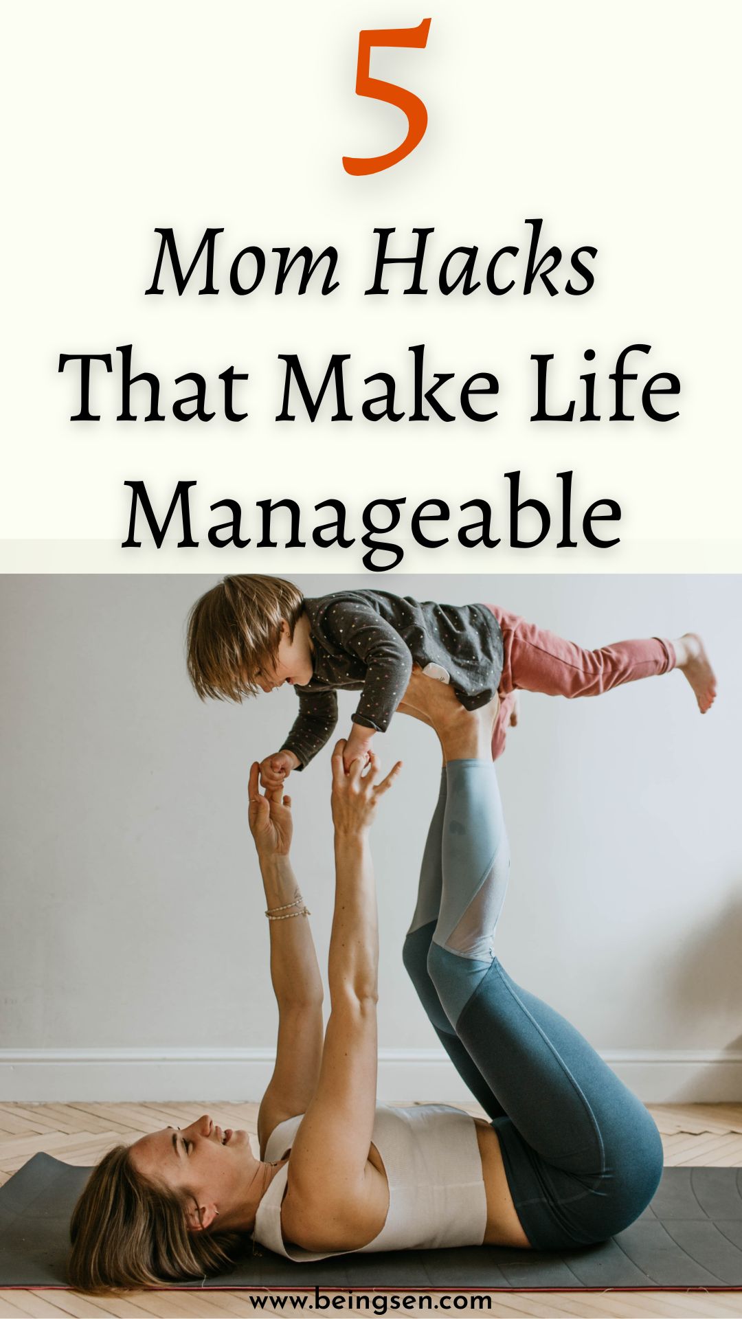 Mom Hacks- 5 Ways To Make Life With A Little One Manageable